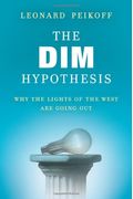 The Dim Hypothesis: Why The Lights Of The West Are Going Out [With Cdrom]