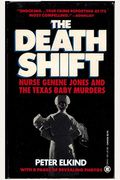 The Death Shift: The True Story of Nurse Genene and the Texas Baby Murders (Onyx)