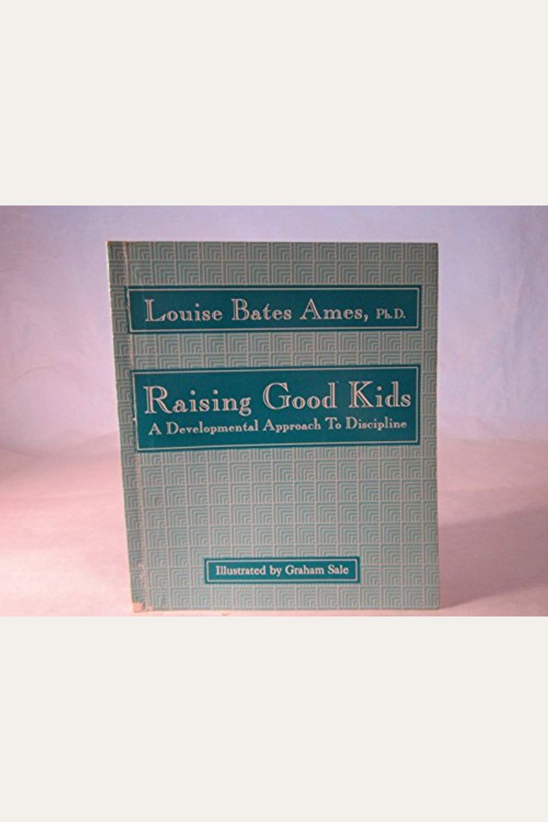 Buy Raising Good Kids Book By: Louise B Ames