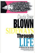 Blown Sideways Through Life
