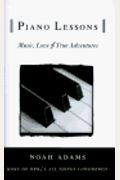 Piano Lessons: Music, Love, And True Adventures