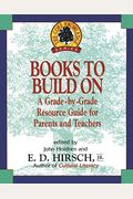 Books To Build On: A Grade-By-Grade Resource Guide For Parents And Teachers
