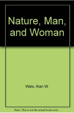 Nature, Man, and Woman Nature, Man, and Woman
