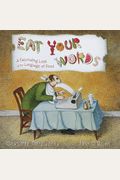 Eat Your Words: A Fascinating Look At The Language Of Food