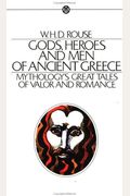 Gods, Heroes, And Men Of Ancient Greece