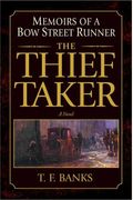 The Thief-Taker: Memoirs Of A Bow Street Runner