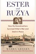 Ester and Ruzya: How My Grandmothers Survived Hitler's War and Stalin's Peace