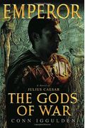 The Gods Of War: A Novel Of Julius Caesar