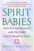 Spirit Babies: How To Communicate With The Child You're Meant To Have