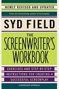The Screenwriter's Workbook: Exercises And Step-By-Step Instructions For Creating A Successful Screenplay, Newly Revised And Updated