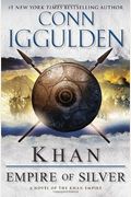 Khan: Empire Of Silver: A Novel Of The Khan Empire