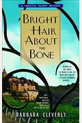 Bright Hair About The Bone (Leatitia Talbot Mysteries, No. 2)