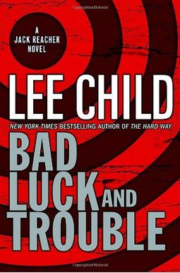 Bad Luck And Trouble (Jack Reacher, No. 11) Bad Luck And Trouble (Jack Reacher, No. 11)