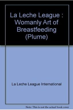 The Womanly art of Breastfeeding (Plume)