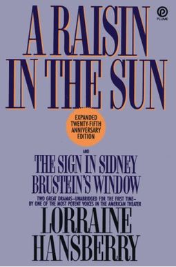 A Raisin In The Sun And The Sign In Sidney Brustein's Window A Raisin In The Sun And The Sign In Sidney Brustein's Window