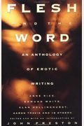 Flesh And The Word: An Anthology Of Erotic Writing
