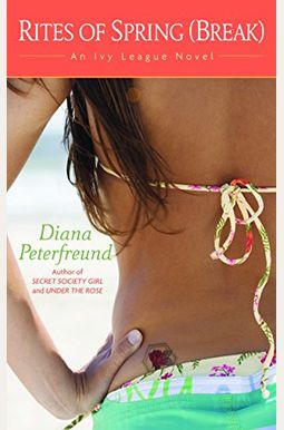 Rites Of Spring (Break): An Ivy League Novel Rites Of Spring (Break): An Ivy League Novel