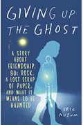 Giving Up The Ghost: A Story About Friendship, 80s Rock, A Lost Scrap Of Paper, And What It Means To Be Haunted
