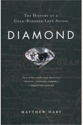 Diamond: The History Of A Cold-Blooded Love Affair