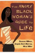 The Angry Black Woman's Guide to Life