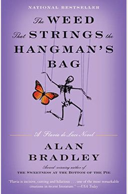 The Weed That Strings The Hangman's Bag: A Flavia De Luce Mystery The Weed That Strings The Hangman's Bag: A Flavia De Luce Mystery