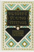 Bright Young Things: A Modern Guide To The Roaring Twenties
