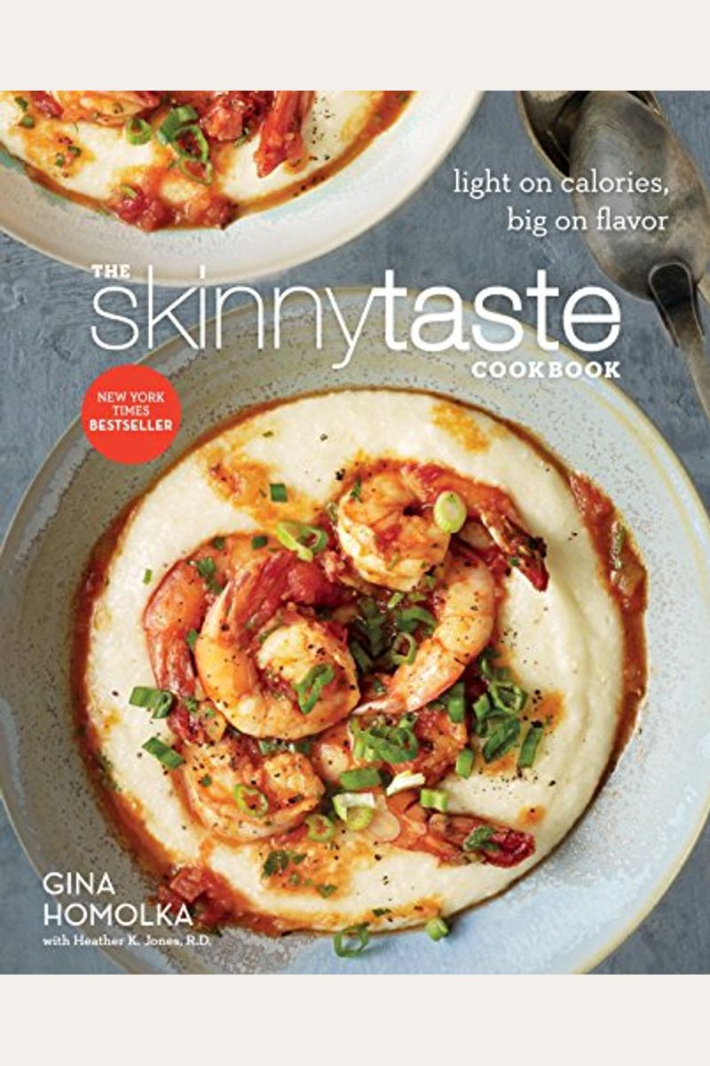 The Skinnytaste Cookbook: Light On Calories, Big On Flavor