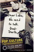 Dear Luke, We Need To Talk, Darth: And Other Pop Culture Correspondences