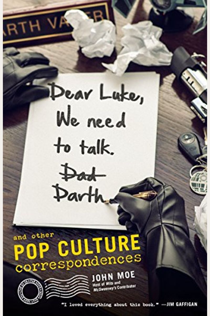Dear Luke, We Need To Talk, Darth: And Other Pop Culture Correspondences