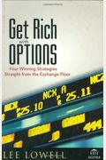 Get Rich With Options: Four Winning Strategies Straight From The Exchange Floor