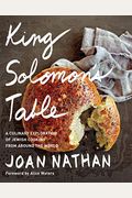 King Solomon's Table: A Culinary Exploration Of Jewish Cooking From Around The World: A Cookbook