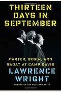 Thirteen Days In September: Carter, Begin, And Sadat At Camp David