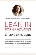 Lean In For Graduates: With New Chapters By Experts, Including Find Your First Job, Negotiate Your Salary, And Own Who You Are
