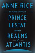 Prince Lestat And The Realms Of Atlantis: The Vampire Chronicles