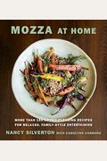 Mozza at Home: More Than 150 Crowd-Pleasing Recipes for Relaxed, Family-Style Entertaining: A Cookbook