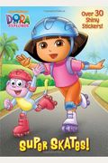 Super Skates! (Dora The Explorer)