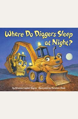 Where Do Diggers Sleep At Night? Where Do Diggers Sleep At Night?