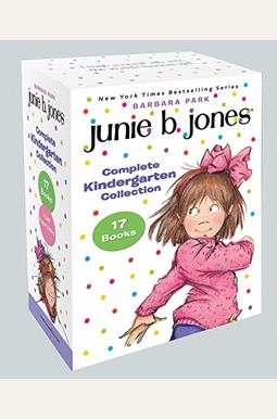 Junie B. Jones Complete Kindergarten Collection: Books 1-17 Junie B. Jones Complete Kindergarten Collection: Books 1-17