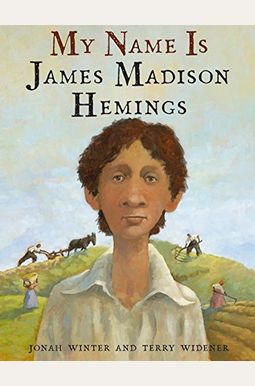 My Name Is James Madison Hemings My Name Is James Madison Hemings