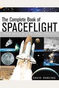 The Complete Book Of Spaceflight: From Apollo 1 To Zero Gravity