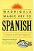 Madrigal's Magic Key To Spanish: A Creative And Proven Approach