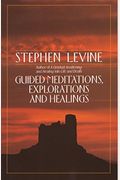 Guided Meditations, Explorations and Healings