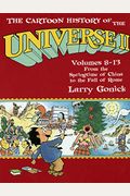 The Cartoon History Of The Universe Ii: Volumes 8-13: From The Springtime Of China To The Fall Of Rome