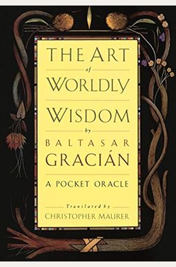 The Art Of Worldly Wisdom The Art Of Worldly Wisdom