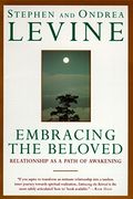 Embracing The Beloved: Relationship As A Path Of Awakening