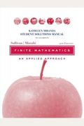 Student Solutions Manual to accompany Finite Mathematics: An Applied Approach, 9th Edition