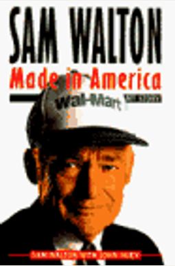 Sam Walton: Made In America Sam Walton: Made In America