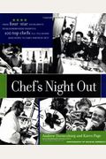 Chef's Night Out: From Four-Star Restaurants To Neighborhood Favorites: 100 Top Chefs Tell You Where (And How!) To Enjoy America's Best