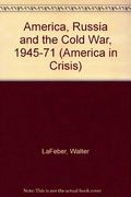 America, Russia and the Cold War, 1945-71 (America in Crisis)