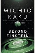 Beyond Einstein: The Cosmic Quest For The Theory Of The Universe